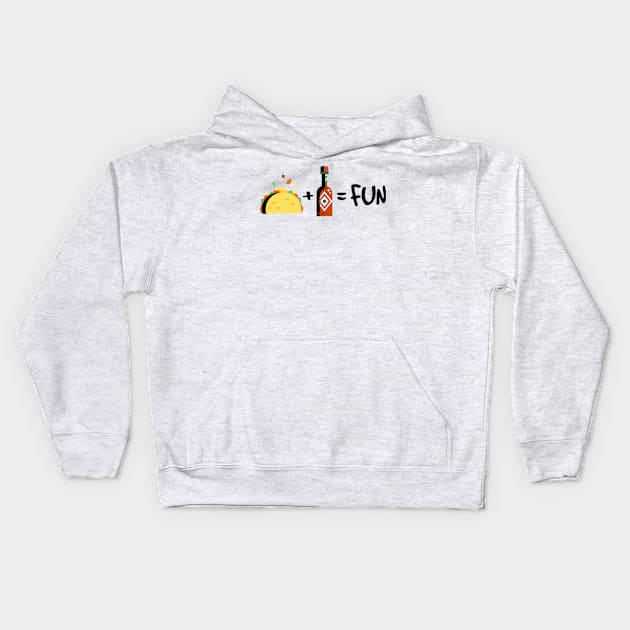 Taco + Hot Sauce = Fun Kids Hoodie by Equals Fun